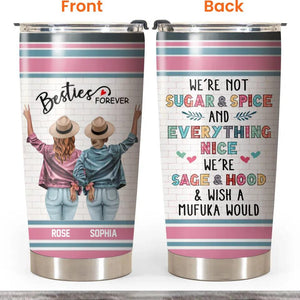 Personalized Besties Forever We're Not Sugar Spice And Everything Nice Tumbler Printed 22DEC-HQ23