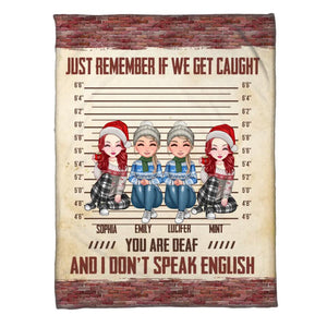 Personalized Just Remember If We Get Caught You Are Deaf Besties Gifts Quilt Blanket Printed PNDT2712