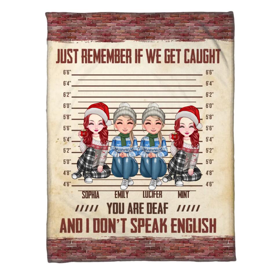 Personalized Just Remember If We Get Caught You Are Deaf Besties Gifts Quilt Blanket Printed PNDT2712