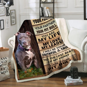 Personalized I Am Your Friend Your Partner You Are My Life My Love My Leader I Will Be Yours Faithful & True Till The Last beat Of My Heart I Am Your Pitbull Quilt Blanket Printed QTHQ2812