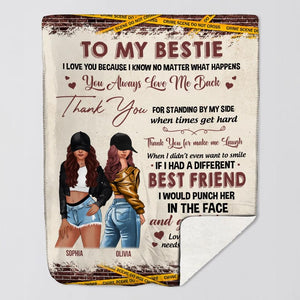 Personalized To My Bestie I Love You Because I Know No Matter What Happens, You Always Love Me Back Quilt Blanket Printed PNDT3012