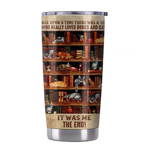 Personalized Once Upon A Time There Was A Girl Who Really Loved Books & Cats, It Was Me The End Tumbler Printed QTDT3012