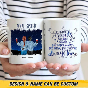 Personalized Soul Sister Good Friends Are Like Stars You Don't Always See Them, But They're Always There White Mug Printed PNHY0401