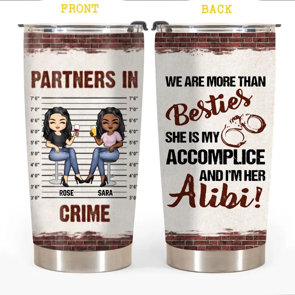 Personalized Partners In Crime We Are More Than Besties Tumbler Printed QTHY0601