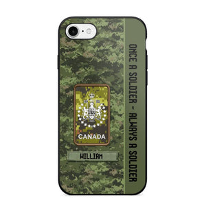 Personalized Canadian Soldier/ Veteran Once A Soldier Always A Soldier Camo Phonecase 3D Printed QTDT1001