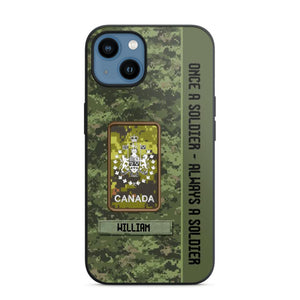 Personalized Canadian Soldier/ Veteran Once A Soldier Always A Soldier Camo Phonecase 3D Printed QTDT1001