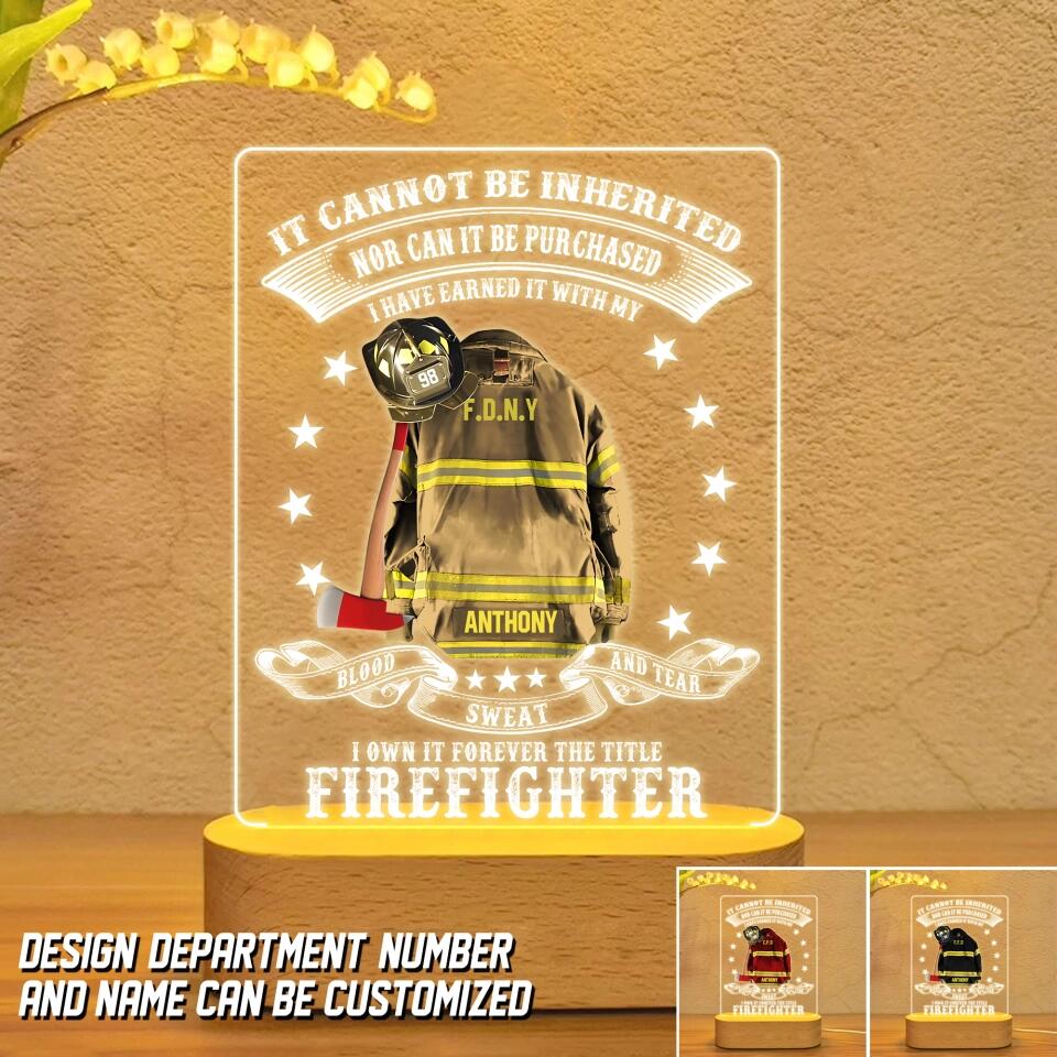 Personalized It Cannot Be Inherited Nor Can It Be Purchased Firefighter Led Lamp Printed 23JAN-DT12