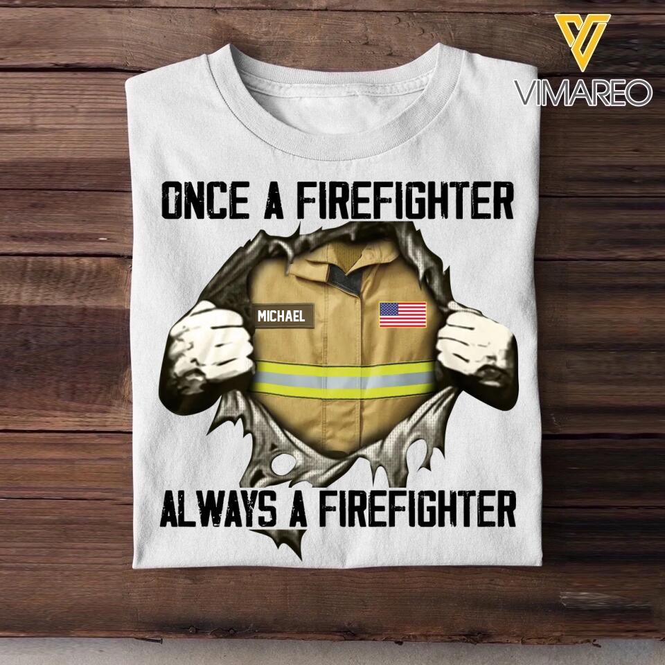 Personalized Once A Firefighter Always A Firefighter U.S Firefighter Tshirt Printed 23JAN-VD14