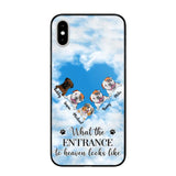 Personalized What The Entrance To Heaven Looks Like Dog Lovers Phonecase 3D Printed PNHY1601