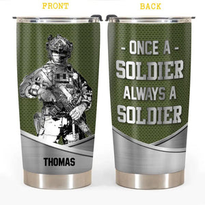 Personalized Once A Soldier Always A Soldier France Veteran/Soldier Tumbler 20Oz Printed QTDT1601