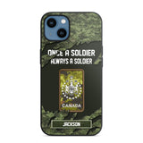 Personalized Canadian Soldier/ Veteran Once A Soldier Always A Soldier Phonecase 3D Printed QTHQ1701