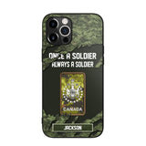 Personalized Canadian Soldier/ Veteran Once A Soldier Always A Soldier Phonecase 3D Printed QTHQ1701