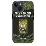 Personalized Canadian Soldier/ Veteran Once A Soldier Always A Soldier Phonecase 3D Printed QTHQ1701