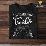 Personalized I Get Us Into Or Out Of Trouble Besties Gifts Printed Tshirts QTHQ2901