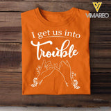 Personalized I Get Us Into Or Out Of Trouble Besties Gifts Printed Tshirts QTHQ2901