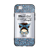 Personalized I Am March Girl I Can Do All Things Through Christ Who Gives Me Strength Phonecase Printed 23JAN-HQ30