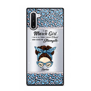 Personalized I Am March Girl I Can Do All Things Through Christ Who Gives Me Strength Phonecase Printed 23JAN-HQ30