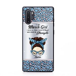 Personalized I Am March Girl I Can Do All Things Through Christ Who Gives Me Strength Phonecase Printed 23JAN-HQ30