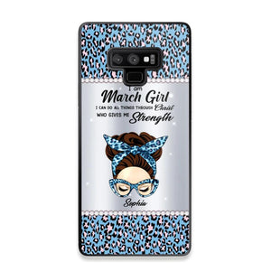 Personalized I Am March Girl I Can Do All Things Through Christ Who Gives Me Strength Phonecase Printed 23JAN-HQ30