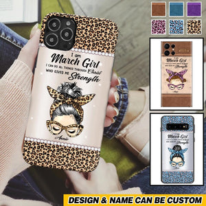 Personalized I Am March Girl I Can Do All Things Through Christ Who Gives Me Strength Phonecase Printed 23JAN-HQ30