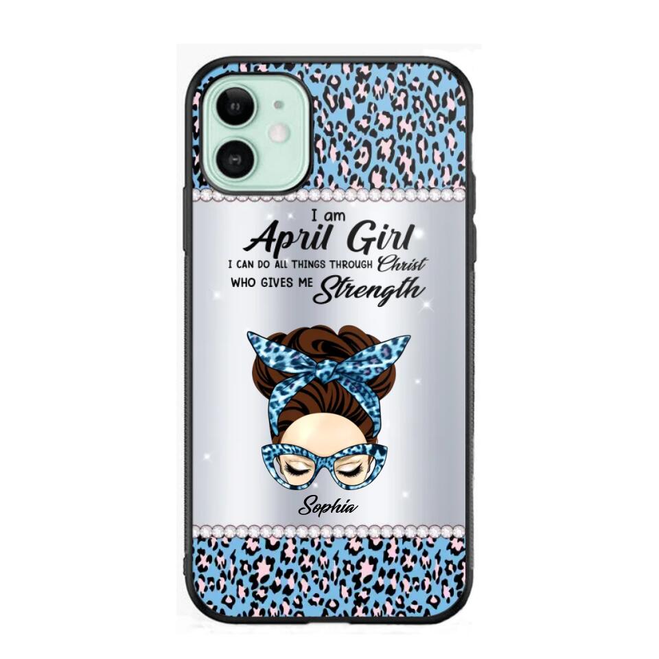 Personalized I Am April Girl I Can Do All Things Through Christ Who Gives Me Strength Phonecase Printed 23JAN-HQ30