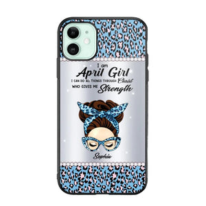 Personalized I Am April Girl I Can Do All Things Through Christ Who Gives Me Strength Phonecase Printed 23JAN-HQ30