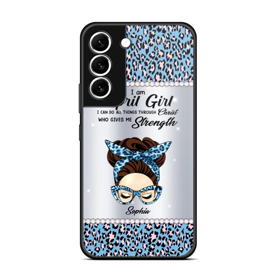 Personalized I Am April Girl I Can Do All Things Through Christ Who Gives Me Strength Phonecase Printed 23JAN-HQ30