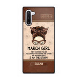 Personalized March Girl They Whisperd To Her You Cannot Withstand The Stom She Whisperd Back I Am The Storm Phonecase Printed 23JAN-DT30