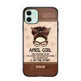 Personalized April Girl They Whisperd To Her You Cannot Withstand The Stom She Whisperd Back I Am The Storm Phonecase Printed 23JAN-DT30