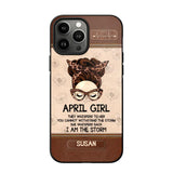 Personalized April Girl They Whisperd To Her You Cannot Withstand The Stom She Whisperd Back I Am The Storm Phonecase Printed 23JAN-DT30