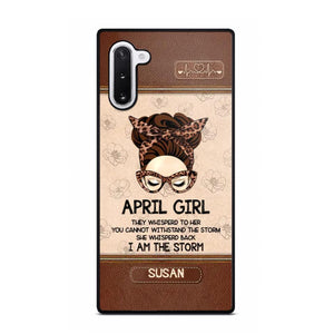 Personalized April Girl They Whisperd To Her You Cannot Withstand The Stom She Whisperd Back I Am The Storm Phonecase Printed 23JAN-DT30