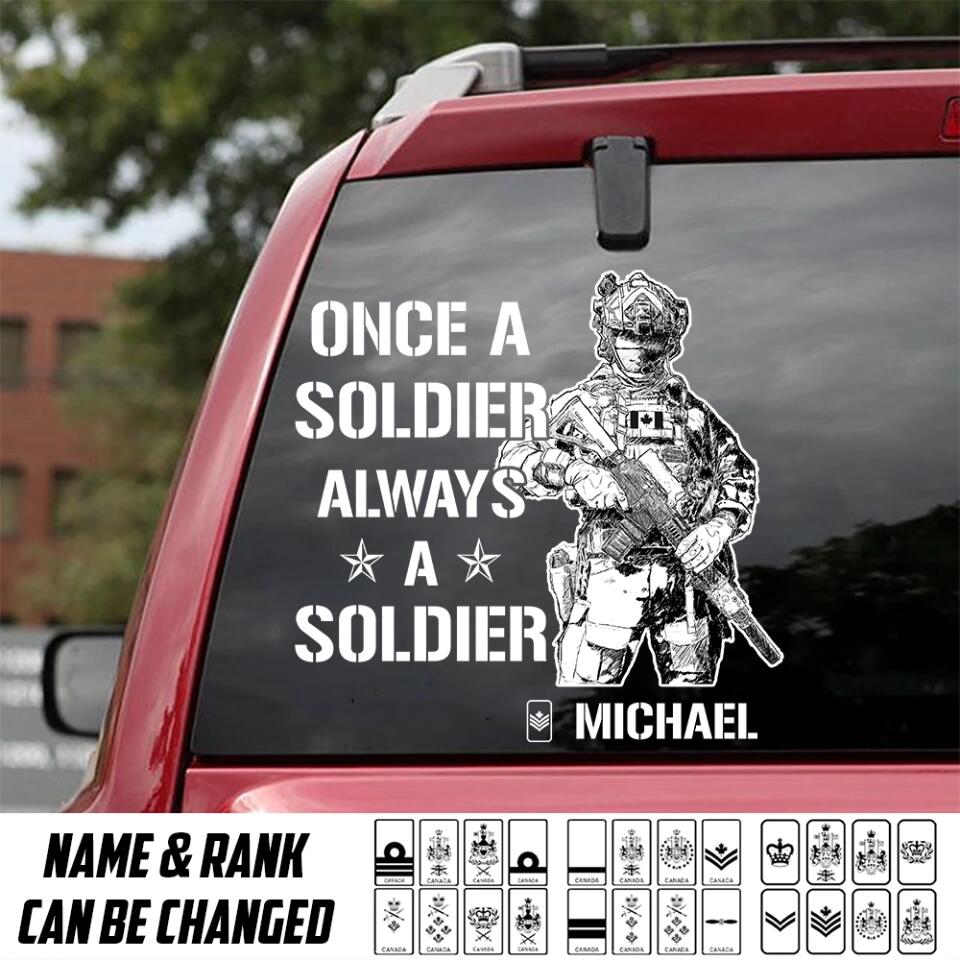 Personalized  Once A Soldier Always A Soldier Canadian Soldier/Veteran Decal Printed 23JAN-VD30