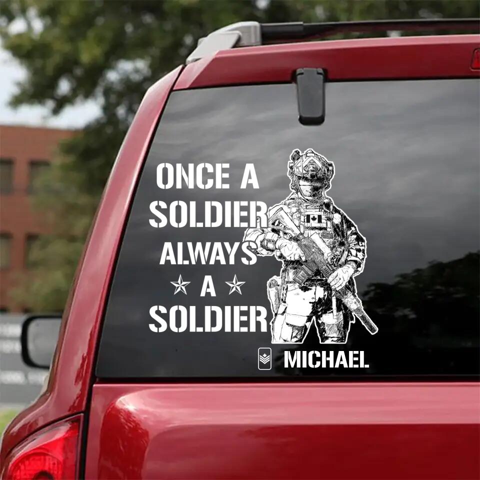 Personalized  Once A Soldier Always A Soldier Canadian Soldier/Veteran Decal Printed 23JAN-VD30