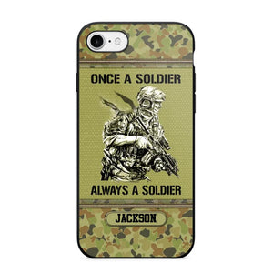 Personalized Once A Soldier Always A Soldier Australian Soldier/Veteran Phonecase Printed 23JAN-DT31