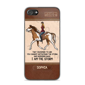 Personalized They Whisperd To Her You Cannot Withstand The Stom She Whisperd Back I Am The Storm Horse Girl Phonecase Printed 23JAN-VD31