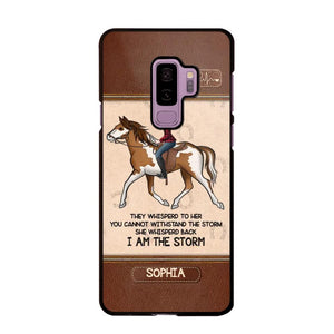 Personalized They Whisperd To Her You Cannot Withstand The Stom She Whisperd Back I Am The Storm Horse Girl Phonecase Printed 23JAN-VD31