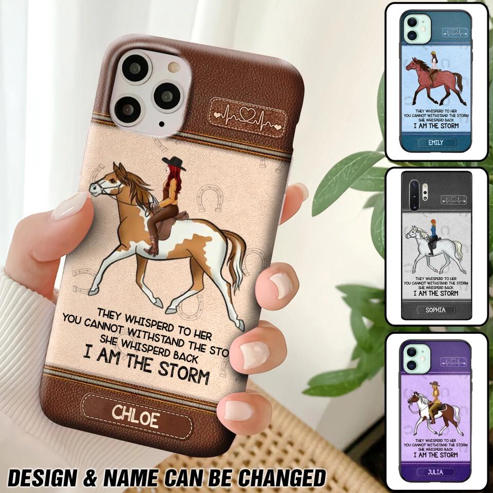 Personalized They Whisperd To Her You Cannot Withstand The Stom She Whisperd Back I Am The Storm Horse Girl Phonecase Printed 23JAN-VD31