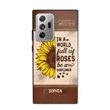 Personalized In A World Full Of Roses Be A Sunflower Phonecase Printed 23FEB-VD02