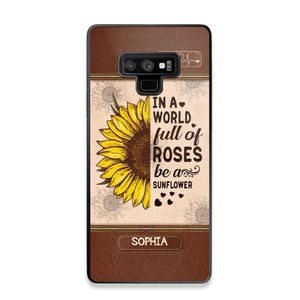 Personalized In A World Full Of Roses Be A Sunflower Phonecase Printed 23FEB-VD02