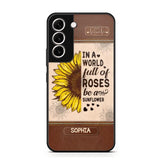 Personalized In A World Full Of Roses Be A Sunflower Phonecase Printed 23FEB-VD02