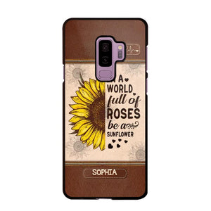 Personalized In A World Full Of Roses Be A Sunflower Phonecase Printed 23FEB-VD02