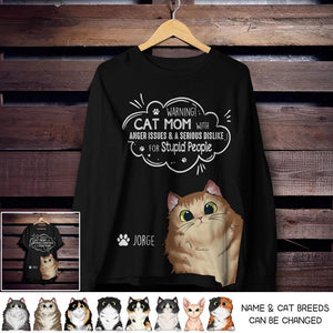 Personalized Warning Cat Mom With Anger Issues & A Serious Dislike For Stupid People Tshirt or Sweat Shirt Printed QTDT0302