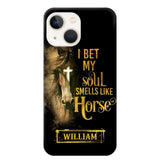 Personalized I Bet My Soul Smells Like Horse Phonecase Printed qtdt0802