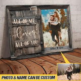 Personalized All Of Me Loves All Of You Valentine's Gifts Canvas Printed QTHQ0902