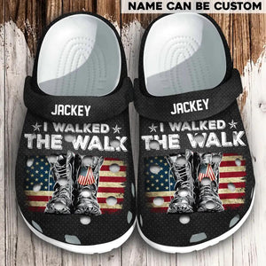 Personalized US Soldier/ Veteran I Walked The Walk Flag Boots Clog Slipper Shoes Printed 22MAR-HQ03