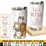 Personalized Life Is Better With Cats Fur Mama Cat Lovers Tumbler Printed QTHQ0603