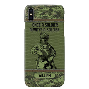 Personalized Canadian Soldier Once A Soldier Always A Soldier Camo Phonecase Printed 23MAR-DT07