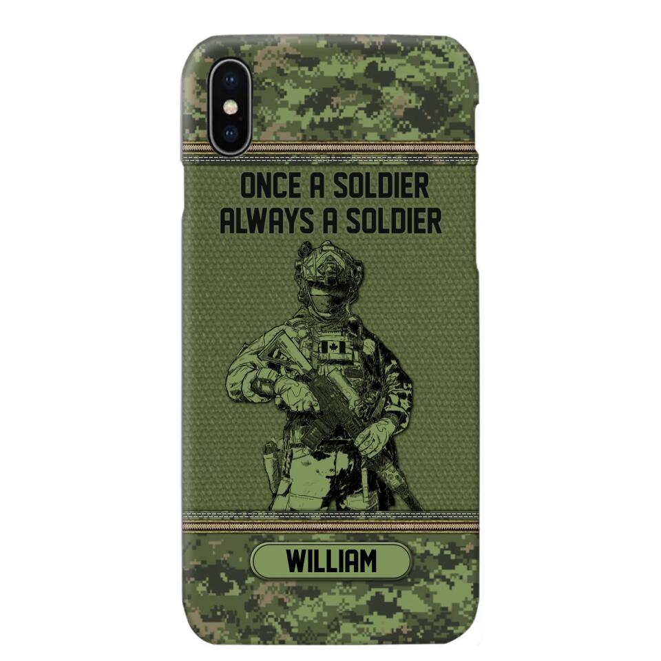 Personalized Canadian Soldier Once A Soldier Always A Soldier Camo Phonecase Printed 23MAR-DT07