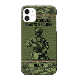 Personalized Canadian Soldier Once A Soldier Always A Soldier Camo Phonecase Printed 23MAR-DT07