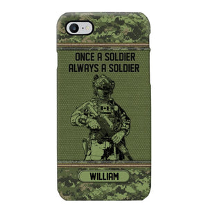 Personalized Canadian Soldier Once A Soldier Always A Soldier Camo Phonecase Printed 23MAR-DT07